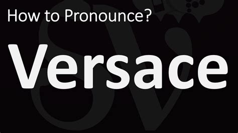 versace pronunciation in english|pronounce versace in italian.